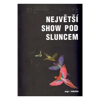 Největší show pod Sluncem - Richard Dawkins