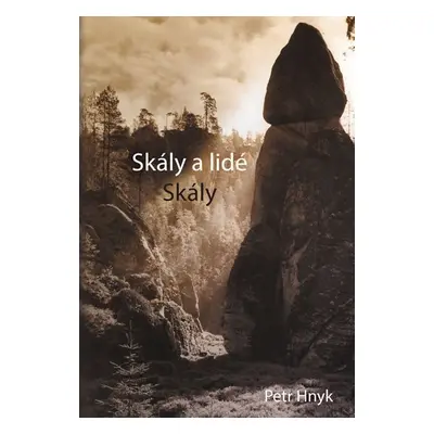 Skály a lidé 1 - Skály - Petr Hnyk