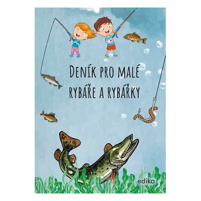 Deník pro malé rybáře a rybářky - Kolektiv