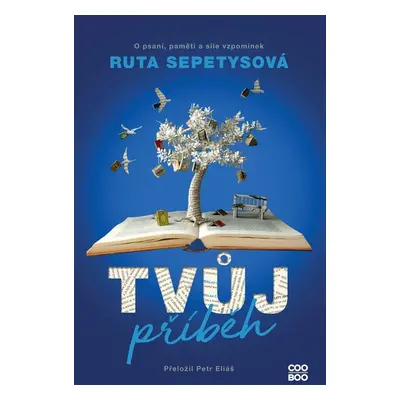 Tvůj příběh - O psaní, paměti a síle vzpomínek - Ruta Sepetys