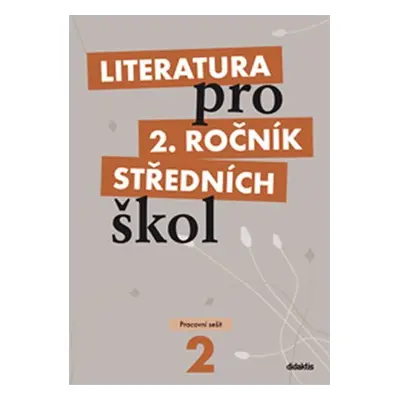 Literatura pro 2. ročník SŠ - pracovní sešit - T. Polášková