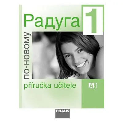 Raduga po-novomu 1 - Příručka učitele A1 - Kolektiv autorů