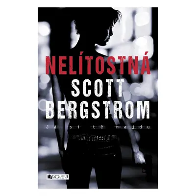 Nelítostná - Scott Bergstrom