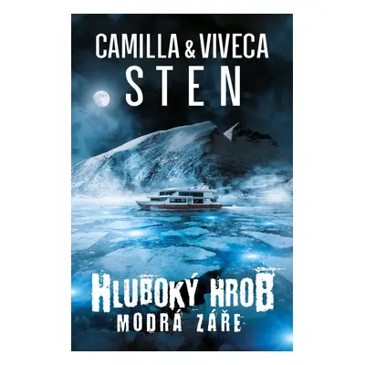 Hluboký hrob 3 - Modrá záře - Camilla Sten