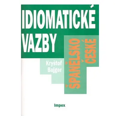 Španělsko-české idiomatické vazby - Kryštof Bajger