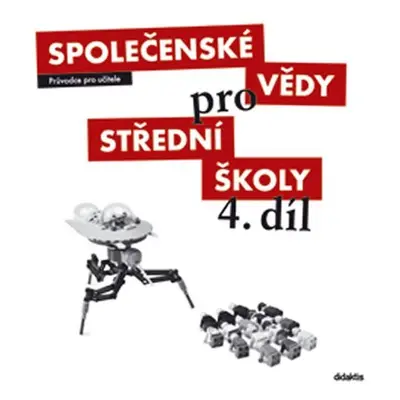 Společenské vědy pro SŠ 4.díl - Průvodce pro učitele - Martin Drnek