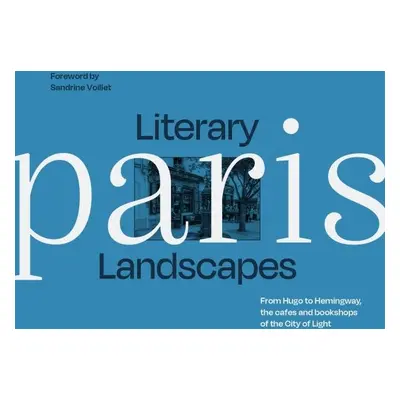 Literary Landscapes Paris - Sandrine Voillet