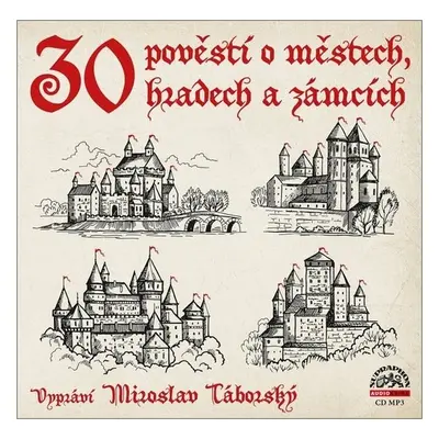 30 pověstí o městech, hradech a zámcích - CDmp3 (Čte Miroslav Táborský)