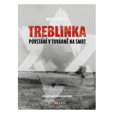 Treblinka: Povstání v továrně na smrt - Michal Wójcik