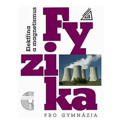 Fyzika pro gymnázia - Elektřina a magnetismus (kniha + ED) 9. vydání - Oldřich Lepil