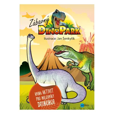 Zábavný Dinopark - kolektiv autorů