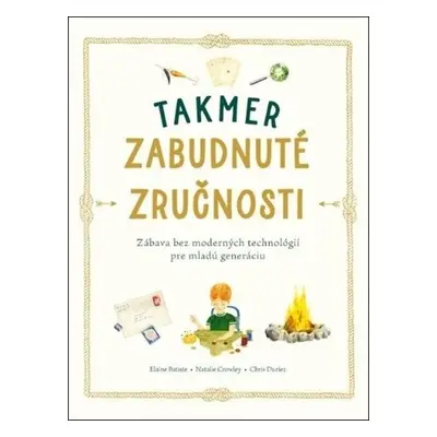 Takmer zabudnuté zručnosti - Elaine Batiste; Natalie Crowley; Chris Duriez