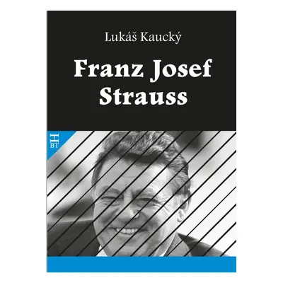 Franz Josef Strauss - Lukáš Kaucký