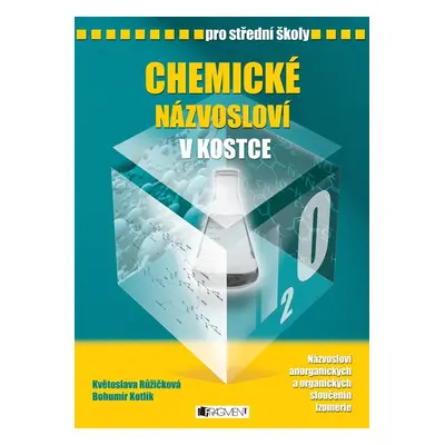 Chemické názvosloví v kostce pro SŠ - Bohumír Kotlík