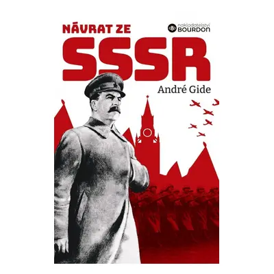 Návrat ze SSSR a Poopravení Návratu ze SSSR - André Gide