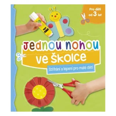 Jednou nohou ve školce - Stříhání a lepení pro malé děti