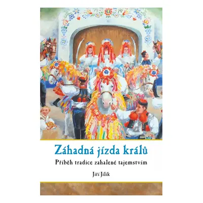 Záhadná jízda králů - Jiří Jilík