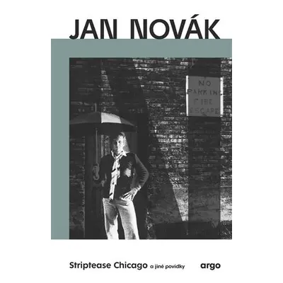 Striptease Chicago a jiné povídky - Jan Novák