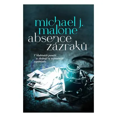 Absence zázraků - Malone Michael J.