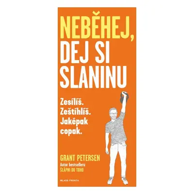 Neběhej, dej si slaninu - Grant Petersen