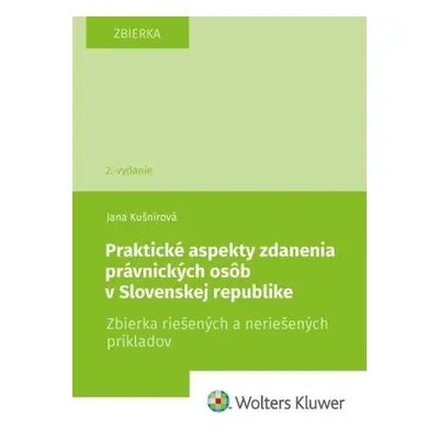 Praktické aspekty zdanenia právnických osôb v Slovenskej republike - Jana Kušnírová