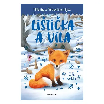 Příběhy z Vrbového hájku - Lištička a víla, 2. vydání - J. S. Betts