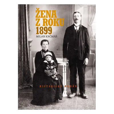 Žena z roku 1899 - Milan Krčmář