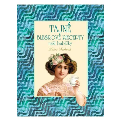 Tajné bleskové recepty - Klára Trnková