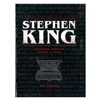 Stephen King - Kompletní průvodce životem a dílem - Bev Vincent