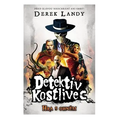 Detektiv Kostlivec 2 - Hra s ohněm - Derek Landy