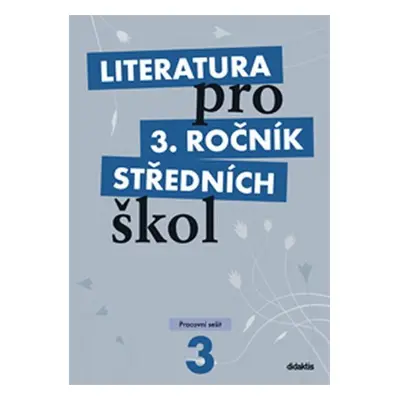 Literatura pro 3.ročník SŠ - Pracovní sešit - Lukáš Andree