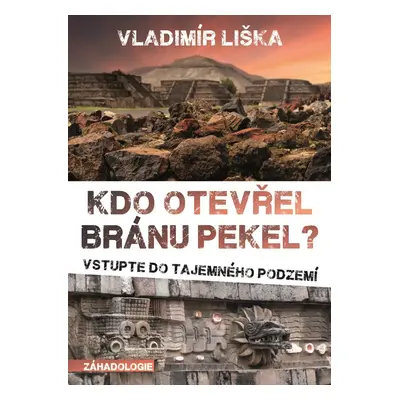 Kdo otevřel bránu pekel? - Vladimír Liška