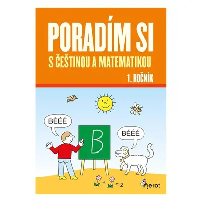 Poradím si s češtinou a matematikou 1. ročník, 5. vydání - Iva Nováková