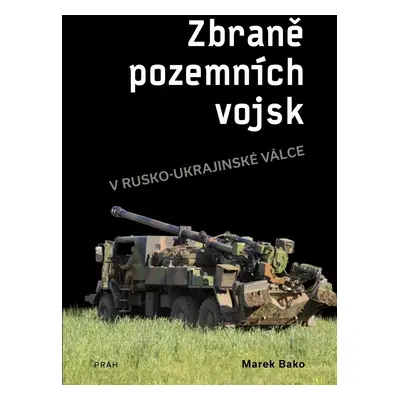 Zbraně pozemních vojsk v rusko-ukrajinské válce - Marek Bako