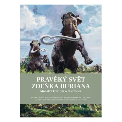 Pravěký svět Zdeňka Buriana 2 - Monstra třetihor a čtvrtohor - Ondřej Müller