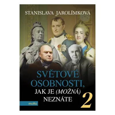 Světové osobnosti, jak je (možná) neznáte 2 - Stanislava Jarolímková