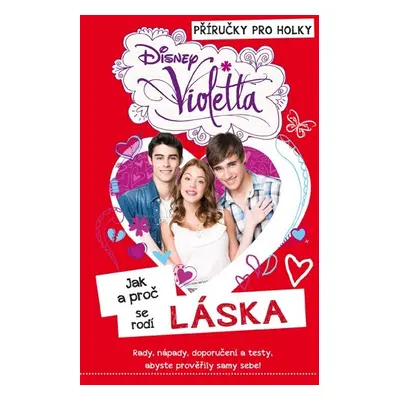 Violetta - Příručky pro holky - Jak a proč se rodí přátelství - Walt Disney