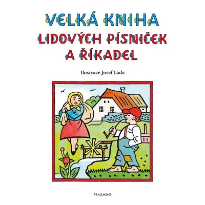 Velká kniha lidových písniček a říkadel - Josef Lada