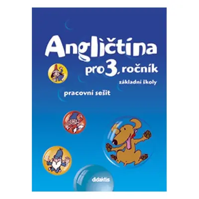 Angličtina pro 3.ročník ZŠ - Pracovní sešit - kolektiv autorů