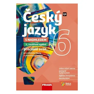 Český jazyk 6 s nadhledem pro ZŠ a VG - Hybridní pracovní sešit - kolektiv autorů