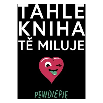 Tahle kniha tě miluje - PewDiePie