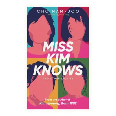 Miss Kim Knows and Other Stories - Cho Nam-Joo