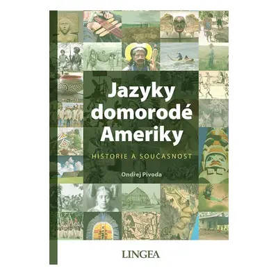 Jazyky domorodé Ameriky - Historie a současnost - Ondřej Pivoda