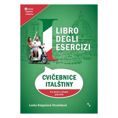 Libro degli esercizi - Cvičebnice italštiny pro mírně a středně pokročilé - Lenka Halgašová-Stra