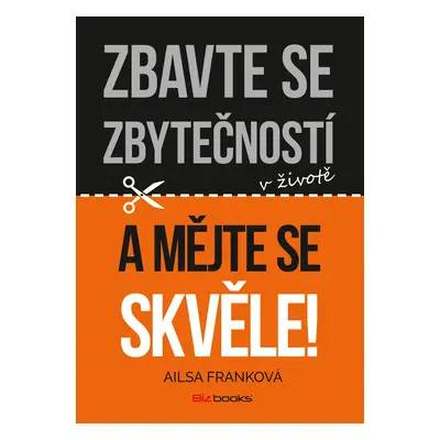 Zbavte se zbytečností v životě a mějte se skvěle! - Ailsa Frank