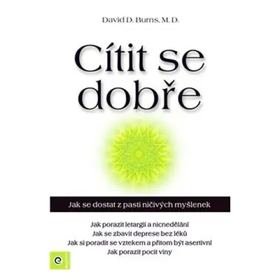 Cítit se dobře - Jak se dostat z pasti ničivých myšlenek - David D. Burns