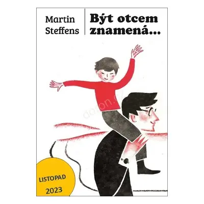 Být otcem znamená... - Martin Steffens