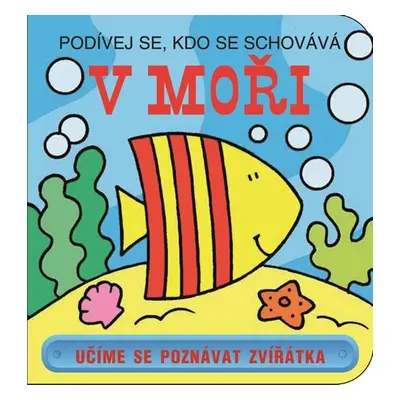 V moři - Podívej se, kdo se schovává - kolektiv autorů