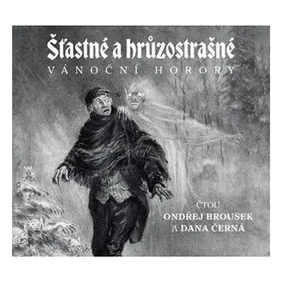 Šťastné a hrůzostrašné vánoční horory - CDmp3 (Čte Ondřej Brousek a Dana Černá)