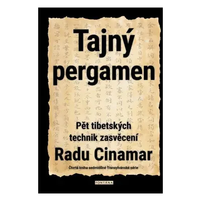 Tajný pergamen - Pět tibetských technik - Radu Cinamar